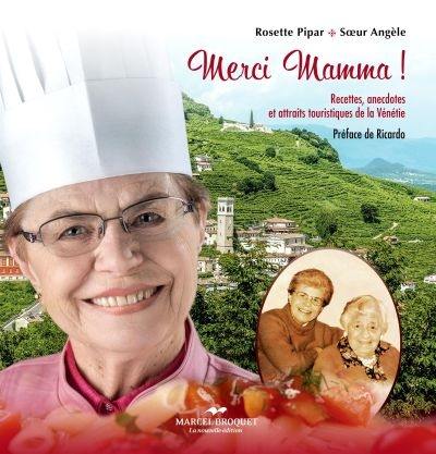 Merci Mamma ! : recettes, anecdotes et attraits touristiques de la Vénétie