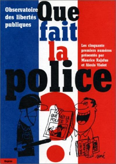 Que fait la police ? : recueil des numéros 1 à 50