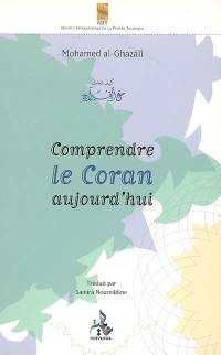 Comprendre le Coran aujourd'hui