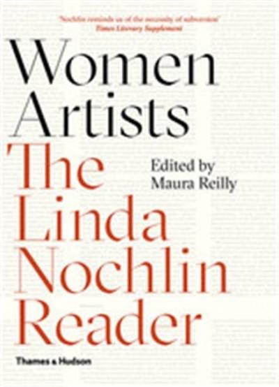 Women Artists The Linda Nochlin Reader (Paperback)