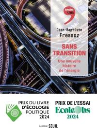 Sans transition : une nouvelle histoire de l'énergie