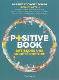 P+sitive book : bâtissons une société positive