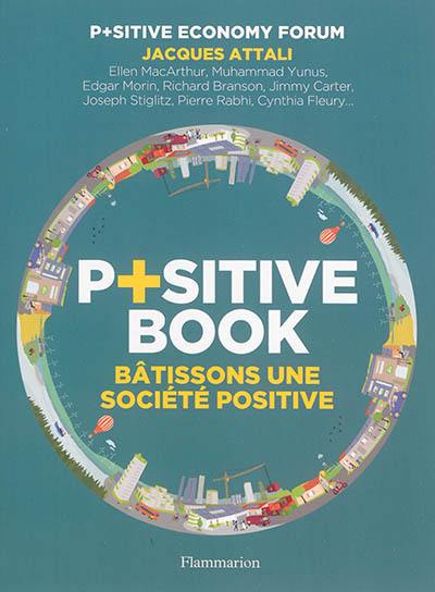 P+sitive book : bâtissons une société positive