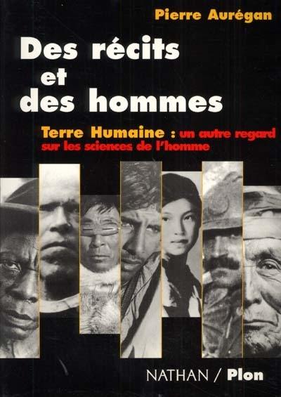 Des récits et des hommes : Terre Humaine : un autre regard sur les sciences de l'homme