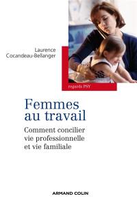 Femmes au travail : comment concilier vie professionnelle et vie familiale