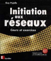 Initiation aux réseaux : cours et exercices