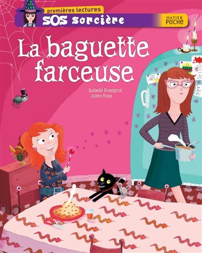 SOS sorcière. Vol. 4. La baguette farceuse