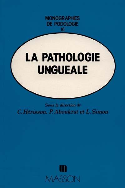 La Pathologie unguéale