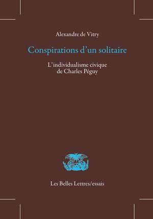 Conspirations d'un solitaire : l'individualisme civique de Charles Péguy