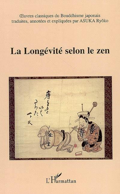 Oeuvres classiques du bouddhisme japonais. Vol. 6. La longévité selon le zen