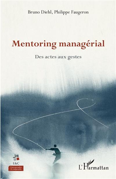 Mentoring managérial : des actes aux gestes