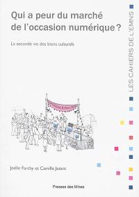 Qui a peur du marché de l'occasion numérique ? : la seconde vie des biens culturels