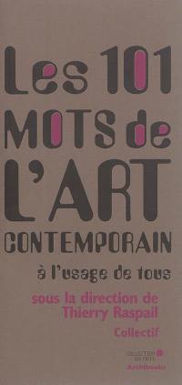 Les 101 mots de l'art contemporain à l'usage de tous