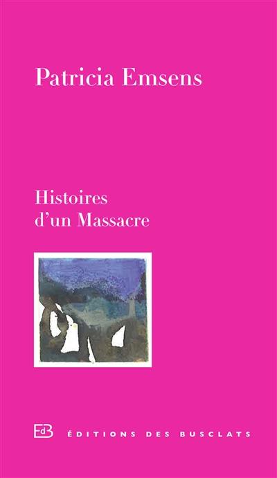 Histoires d'un massacre