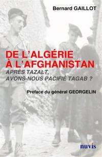 De l'Algérie à l'Afghanistan : après Tazalt, avons-nous pacifié Tagab ?