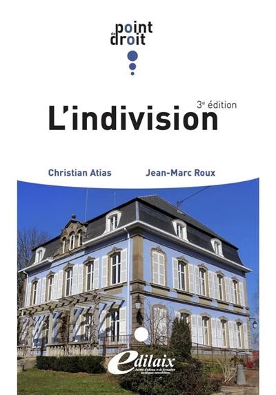 L'indivision : articles 815 à 815-18 et 1873-1 à 1873-18, du Code civil