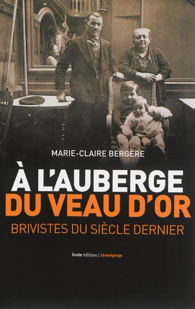 A l'Auberge du veau d'or : Brivistes du siècle dernier : ruraux, citadins, parisiens