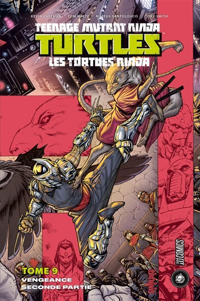 Teenage mutant ninja Turtles : les Tortues ninja. Vol. 9. Vengeance : seconde partie