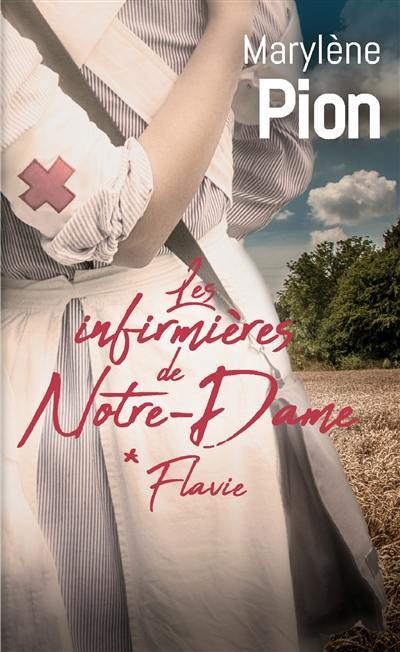 Les infirmières de Notre-Dame. Vol. 1. Flavie