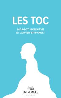 Les TOC : troubles obsessionnels-compulsifs