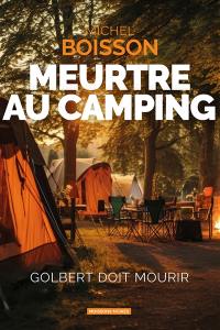 Meurtre au camping : Golbert doit mourir