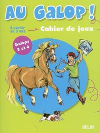 Au galop ! : cahier de jeux. Vol. 2. Galops 3 et 4, à partir de 9 ans