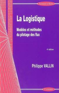 La logistique : modèles et méthodes du pilotage des flux