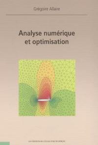 Analyse numérique et optimisation : une introduction à la modélisation mathémathique et à la simulation numérique