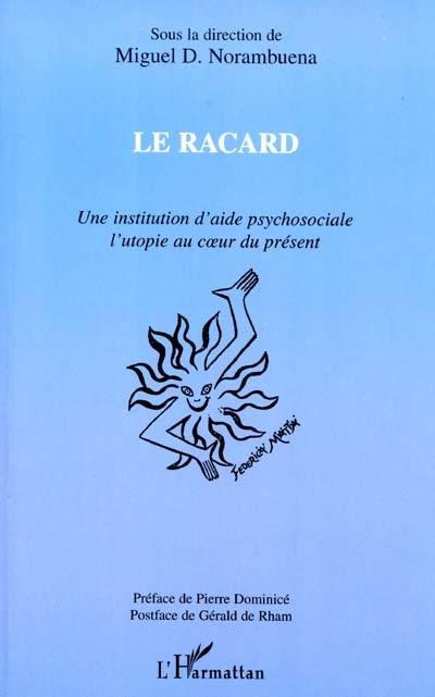 Le racard : une institution d'aide psychosociale, l'utopie au coeur du présent