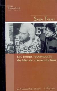 Les temps recomposés du film de science-fiction