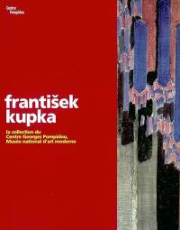 Frantisek Kupka : la collection du centre Georges Pompidou, Musée national d'art moderne : exposition, Vaduz, Kunstmuseum Liechtenstein, 28 mars-9 juin 2003, Lausanne, Fondation de l'Hermitage, 26 juin-12 oct. 2003, Strasbourg, Musée d'art moderne et contemporain, nov. 2003-février 2004...