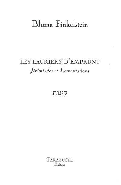 Les lauriers d'emprunt : jérémiades et lamentations