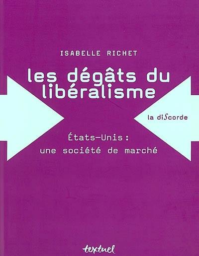 Les dégâts du libéralisme : Etats-Unis, une société de marché