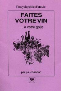 Faites votre vin à votre goût