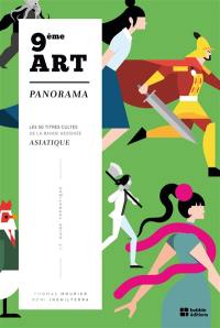 9e art : panorama. Les 50 titres cultes de la bande dessinée asiatique : le guide thématique