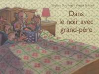 Dans le noir avec grand-père