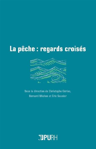 La pêche : regards croisés