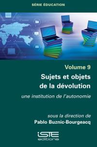 Sujets et objets de la dévolution : une institution de l'autonomie