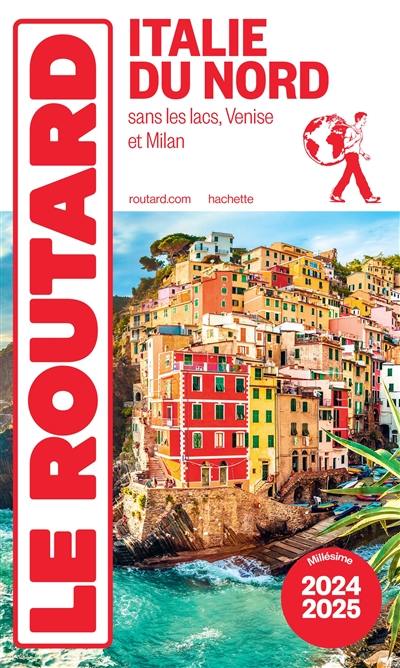 Italie du Nord : sans les lacs, Venise et Milan : millésime 2024-2025