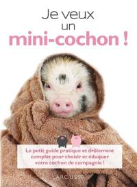 Je veux un mini-cochon !