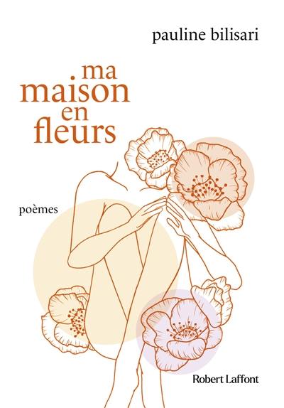 Ma maison en fleurs : poèmes