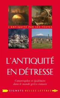 L'Antiquité en détresse : catastrophes et épidémies dans le monde gréco-romain : précédé d'un entretien avec Emanuela Guidoboni