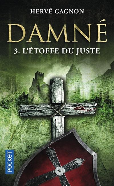 Damné. Vol. 3. L'étoffe du juste