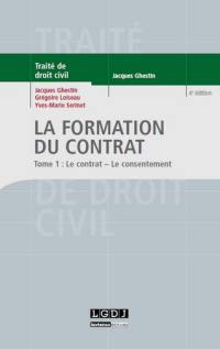 Traité de droit civil. Les obligations. La formation du contrat. Vol. 1. Le contrat, le consentement