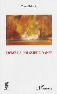 Même la poussière danse