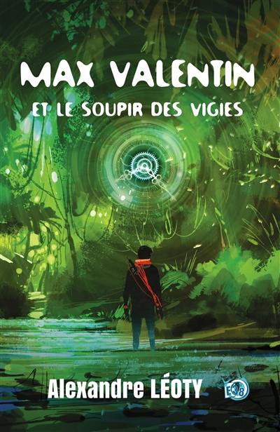 Max Valentin et le soupir des Vigies