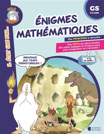 Enigmes mathématiques, GS, 5-6 ans : bienvenue aux temps préhistoriques !