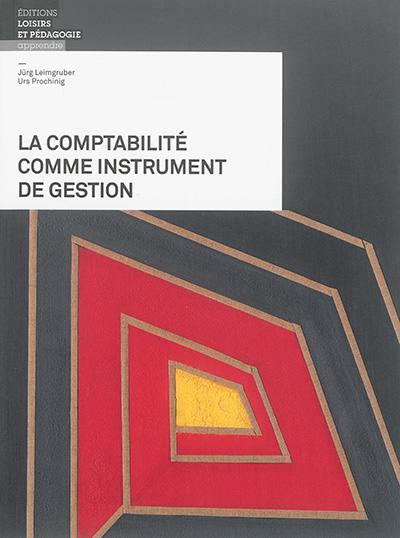 La comptabilité comme instrument de gestion