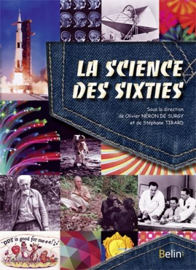 La science des sixties : les avancées remarquables au temps des yéyés et de la guerre froide