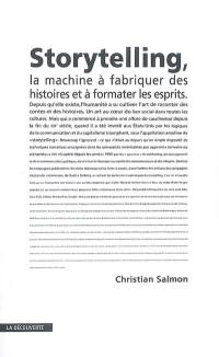 Storytelling : la machine à fabriquer des histoires et à formater les esprits